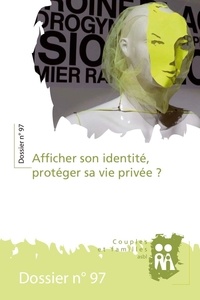 José Gérard et Isabelle Bontridder - Afficher son identité, protéger sa vie privée ? - Dossier de Couples et Familles n° 97.