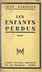 José Germain et Abel Bonnard - Les enfants perdus.
