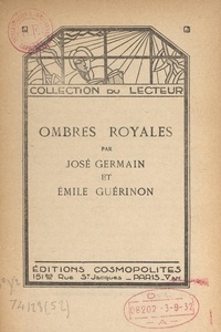 José Germain et Émile Guérinon - Ombres royales.
