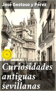 Curiosidades antiguas sevillanas