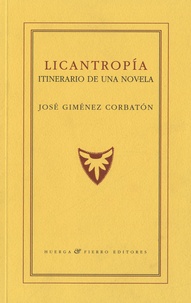 José Gimenez Corbaton - Licantropía - Itinerario de una novel.