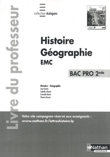 José Gomès et Isabelle Infante - Histoire Géographie EMC 2de Bac Pro Dialogues - Livre du professeur.