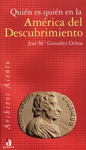 José Gonzalez Ochoa - Quien es quien en la América del descubrimiento (1492-1600).