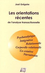 José Grégoire - Les orientations récentes de l'analyse transactionnelle.