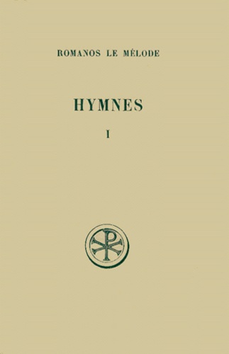 José Grodidier de Matons et  Romanos Le Melode Saint - Hymnes. Tome 1, Ancien Testament, Chapitres 1 A 8, Edition Bilingue Francais-Grec.