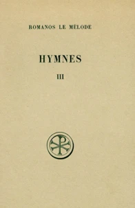 Hymnes. Tome 3, Nouveau Testament, Chapitre 21 A 31, Edition Bilingue Francais-Grec