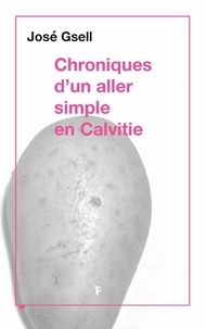 José Gsell - Chroniques d'un aller-simple en Calvitie.