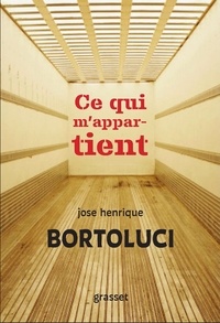 José Henrique Bortoluci - Ce qui m'appartient.