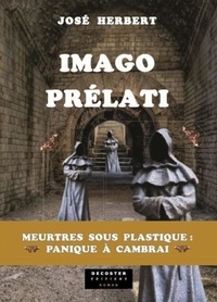 José Herbert - Imago Prélati - Meurtres sous plastique : panique à Cambrai.