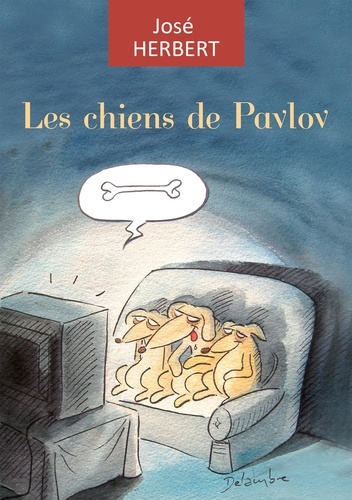 José Herbert - Les chiens de Pavlov.