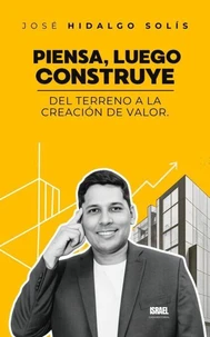 PIENSA, LUEGO CONSTRUYE