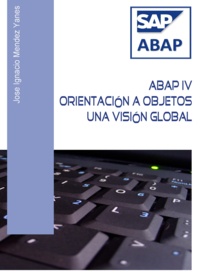 Jose Ignacio Mendez Yanes - ABAP IV Orientación a bjetos. Una visión global.
