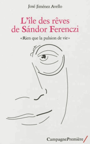 José Jiménez Avello - L'île des rêves de Sandor Ferenczi - "Rien que la pulsion de vie".