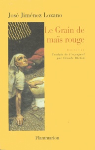 José Jiménez Lozano - Le Grain De Mais Rouge. Nouvelles.