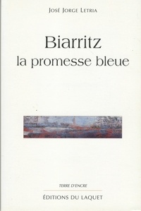 José-Jorge Letria - Biarritz, la promesse bleue.