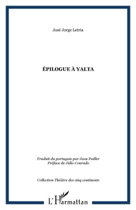 José Jorge Letria - Epilogue à Yalta.