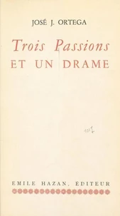 Trois passions et un drame