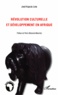 José Kaputa Lota - Révolution culturelle et développement en Afrique.