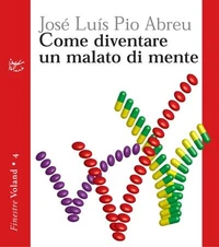 Come diventare un malato di mente