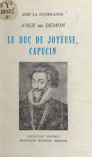 Le duc de Joyeuse, Capucin. Ange ou démon