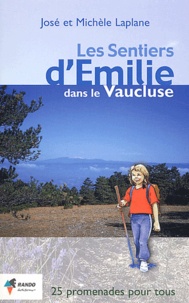 José Laplane et Michèle Laplane - Les sentiers d'Emilie dans le Vaucluse.