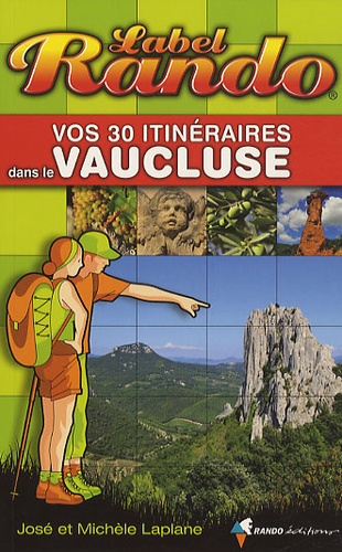 José Laplane - Vos 30 itinéraires dans le Vaucluse.
