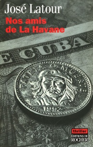 José Latour - Nos amis de La Havane.