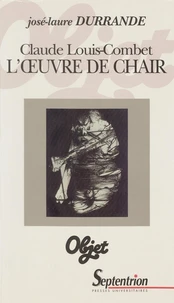 Claude Louis-Combet. L'Oeuvre De La Chair