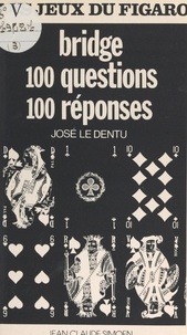 José Le Dentu et Jean Barraud - Bridge - 100 questions, 100 réponses.