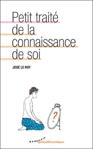 José Le Roy - Petit traité de la connaissance de soi.