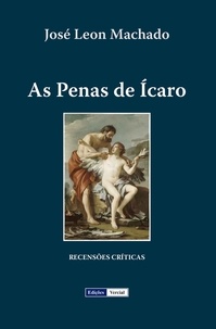 José Leon Machado - As Penas de Ícaro - Recensões Críticas.