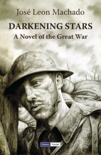 José Leon Machado et Karen C. Sherwood - Darkening Stars - A Novel of the Great War.