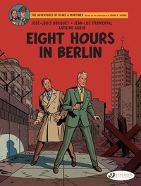 José-Louis Bocquet et Jean-Luc Fromental - Blake & Mortimer - Volume 29 - Eight Hours in Berlin.