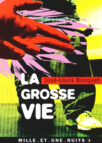 José-Louis Bocquet - La Grosse Vie.