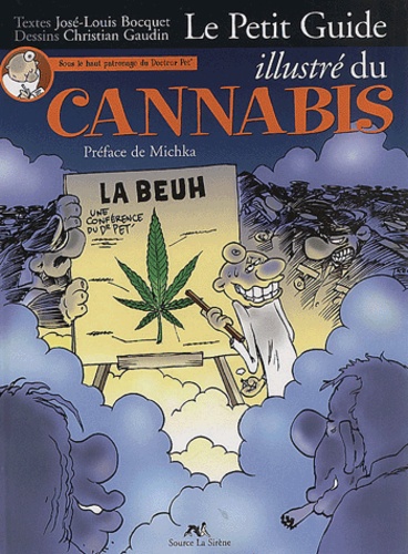 José-Louis Bocquet et Christian Gaudin - Le Petit Guide Illustre Du Cannabis.
