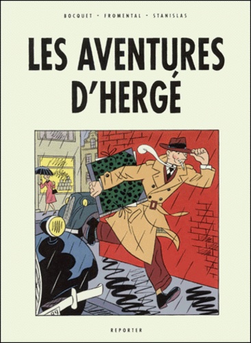 José-Louis Bocquet et  Stanislas - Les aventures d'Hergé.