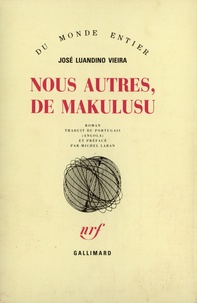 José Luandino Vieira - Nous autres de Makulusu.