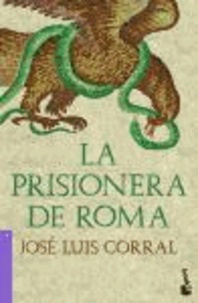 José Luis Corral - La prisionera de Roma.
