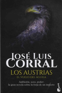 José-Luis Corral - Los Austrias - El vuelo del aguila.