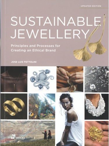 Jose Luis Fettolini - Sustainable Jewellery - Principles and Processes for Creating an Ethical Brand.