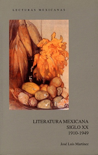 José Luis Martínez - Literatura Mexicana - Siglo XX 1910-1949.