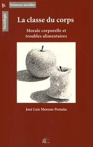 José Luis Moreno Pestaña - La classe du corps - Morale corporelle et troubles alimentaires.