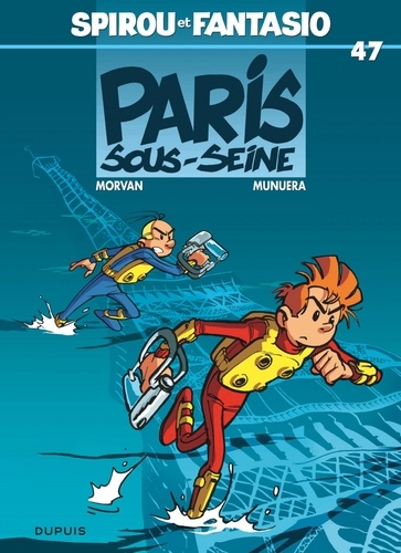 Spirou et Fantasio Tome 47 Paris-sous-Seine
