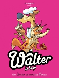 José Luis Munuera - Walter le loup Tome 2 : Une faim de renard.