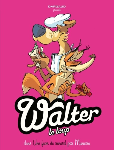 Walter le loup Tome 2 Une faim de renard