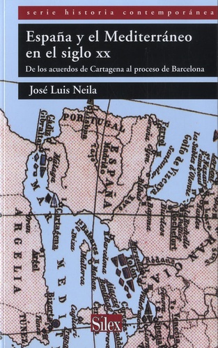 José Luis Neila - España y el Mediterráneo en el siglo XX - De los acuerdos de Cartagena al proceso de Barcelona.