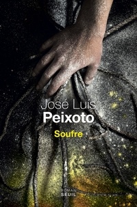 José Luís Peixoto - Soufre.