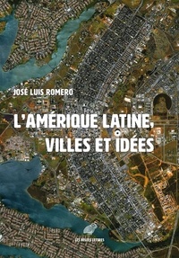 José Luis Romero - L'Amérique latine - Les villes et les idées.