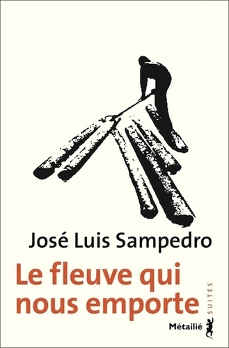 José Luis Sampedro - Le fleuve qui nous emporte.