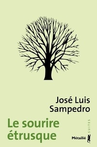 José Luis Sampedro - Le sourire étrusque.